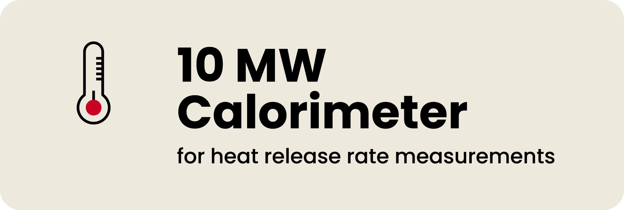 10 MW Calorimeter for heat release rate measurements