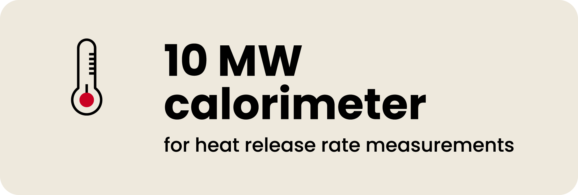 10 MW calorimeter for heat release rate measurements