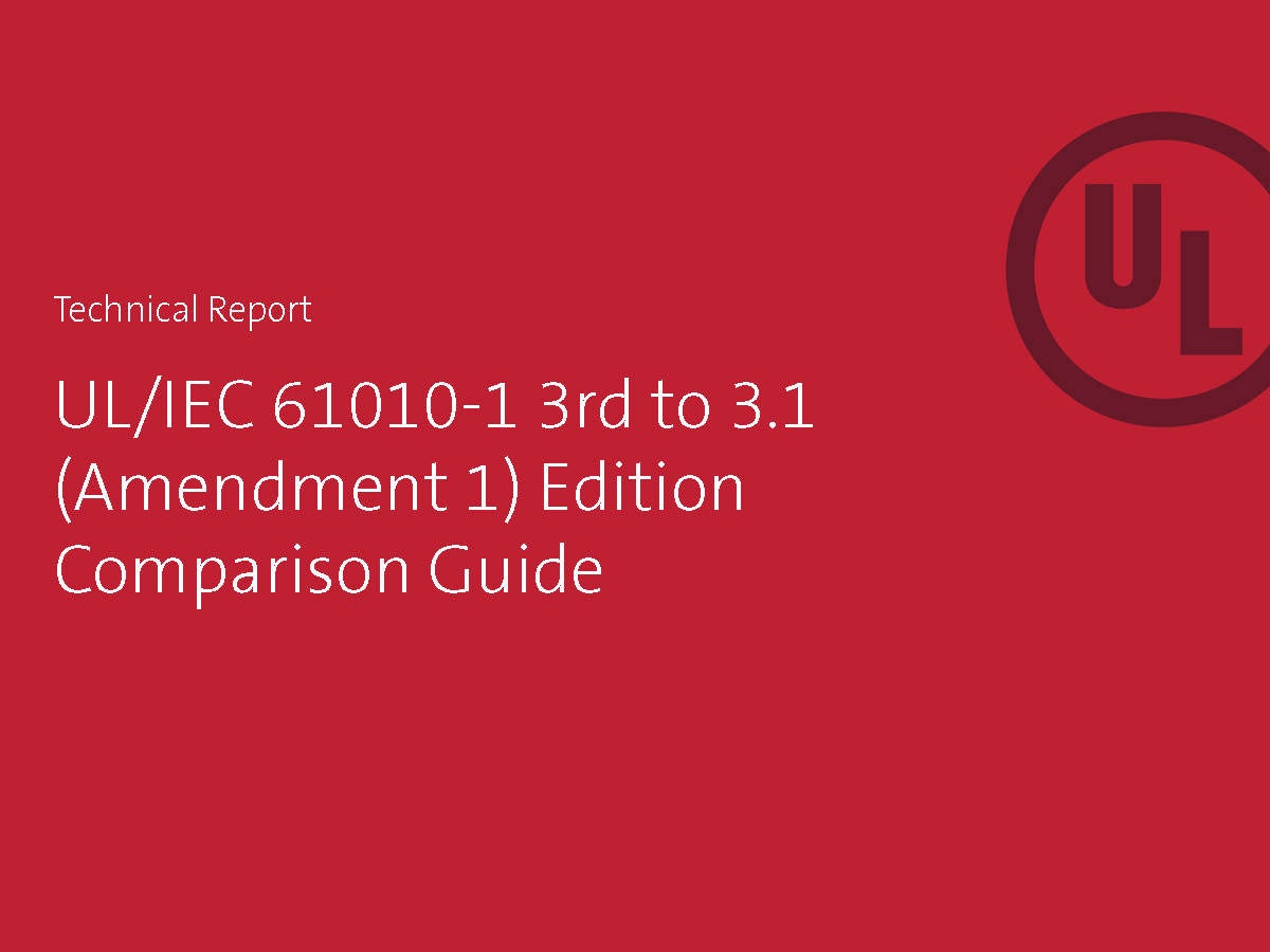 Technical Report on UL/IEC 61010-1 3rd to 3.1 Edition Comparison Guide