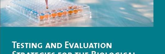 Testing and Evaluation Strategies for the Biological Evaluation of Medical Devices Submitted for CE Mark and FDA Approval